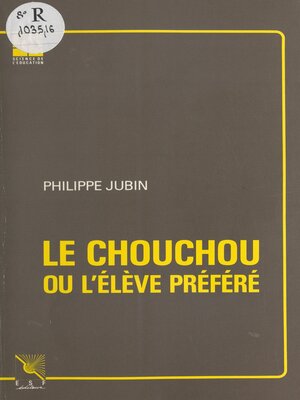 cover image of Le chouchou ou L'élève préféré